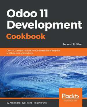 Odoo 11 Development Cookbook - Second Edition de Alexandre Fayolle