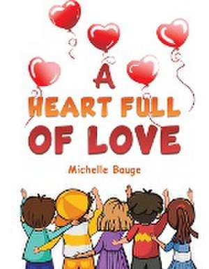 A Heart Full of Love de Michelle Bauge