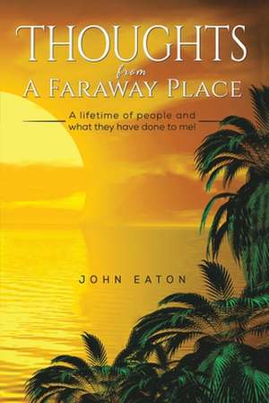 Thoughts from a Faraway Place de John Eaton