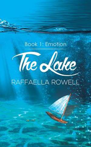 The Lake de Raffaella Rowell