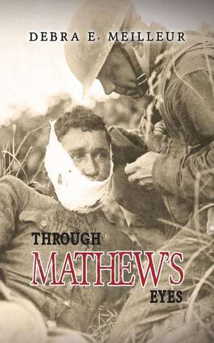 Through Mathew's Eyes de Debra E. Meilleur