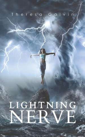 Lightning Nerve de Theresa Galvin