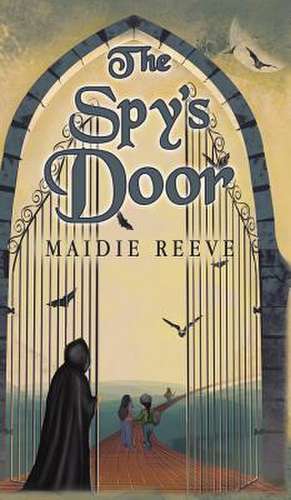 The Spy's Door de Maidie Reeve