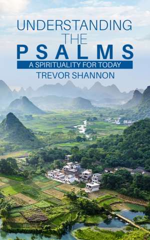 Understanding the Psalms de Trevor Shannon