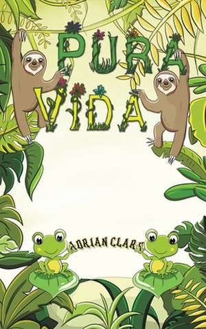 Pura Vida de Adrian Clark