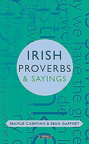 Irish Proverbs and Sayings de Seamus Cashman