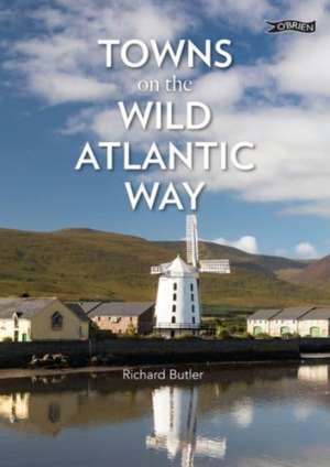 Towns on the Wild Atlantic Way de Richard Butler