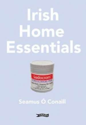 Irish Home Essentials de Séamus Ó Conaill