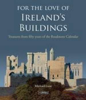 For The Love of Ireland's Buildings de Michael Lunt