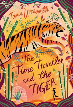 The Time Traveller and the Tiger de Tania Unsworth