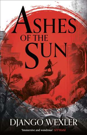 Ashes of the Sun de Django Wexler