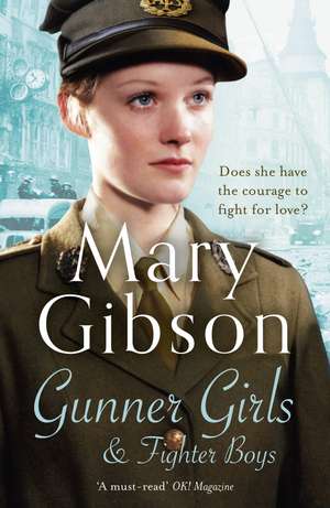 Gunner Girls And Fighter Boys de Mary Gibson