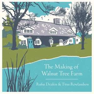 Life at Walnut Tree Farm de Rufus Deakin