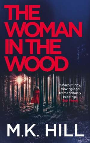 The Woman in the Wood de M.K. Hill