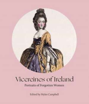 Vicereines of Ireland de Myles Campbell