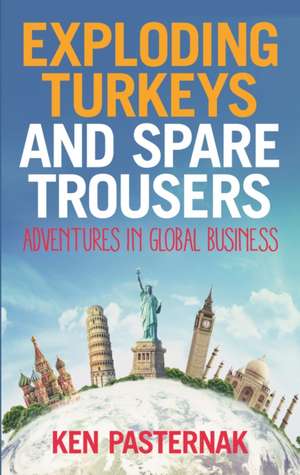 Exploding Turkeys and Spare Trousers de Ken Pasternak