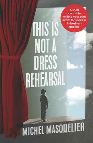 This is not a Dress Rehearsal de Michel Masquelier