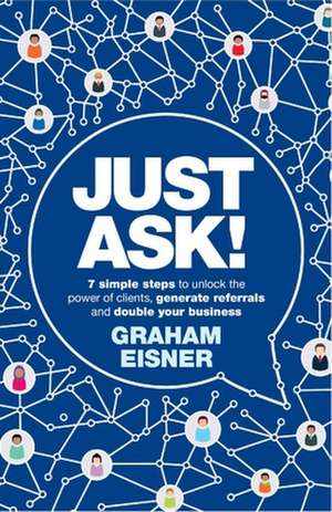 Referrals - Just Ask de Graham Eisner