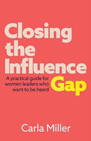 Closing the Influence Gap de Carla Miller