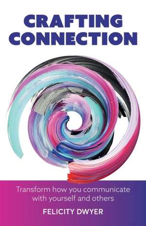 Crafting Connection de Felicity Dwyer