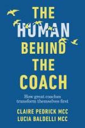 The Human Behind the Coach de Claire Pedrick