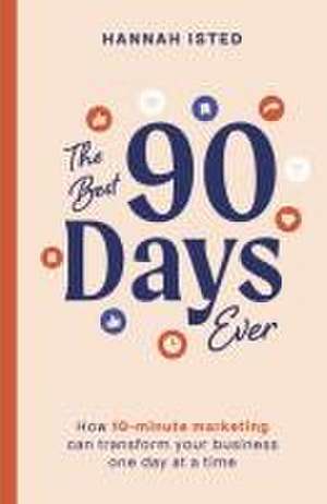 The Best 90 Days Ever de Hannah Isted