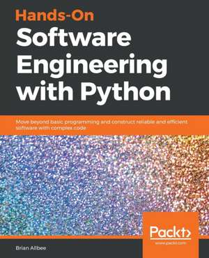 Hands-On Software Engineering with Python de Brian Allbee