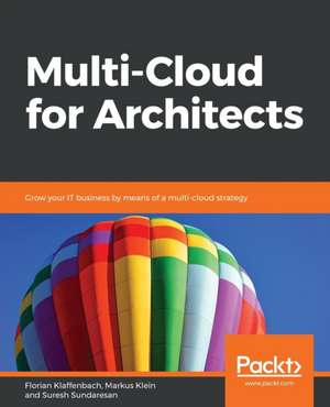 Multi-Cloud for Architects de Markus Klein