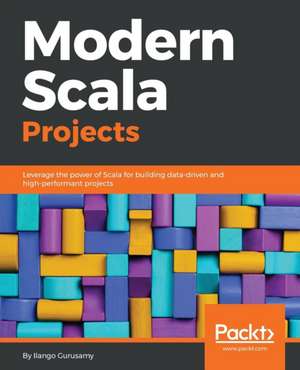 Modern Scala Projects de Ilango Gurusamy