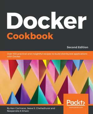 Docker Cookbook - Second Edition de Jeeva S Chelladhurai