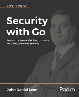 Security with Go de John Daniel Leon