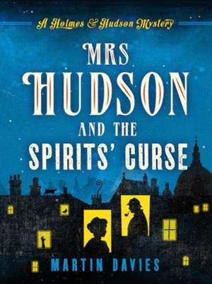 Mrs Hudson and the Spirits' Curse de Martin Davies