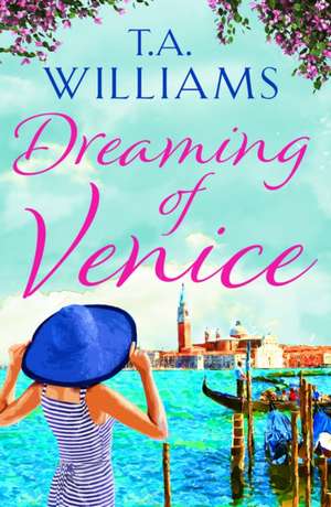 Dreaming of Venice de T. A. Williams