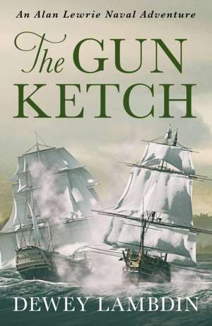 The Gun Ketch de Dewey Lambdin