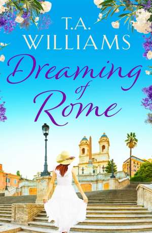 Dreaming of Rome de T. A. Williams