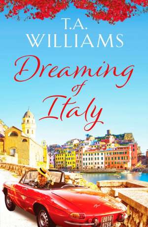 Dreaming of Italy de T. A. Williams