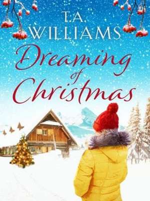 Dreaming of Christmas de T. A. Williams