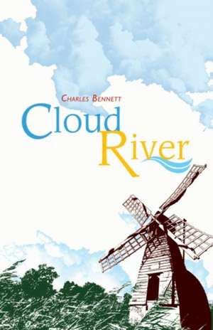 Bennett, C: Cloud River de Charles Bennett