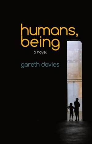 Humans, Being de Gareth Davies