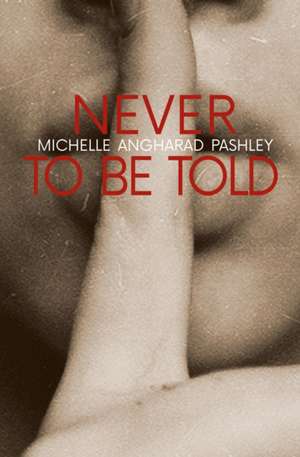 Never to Be Told de Michelle Angharad Pashley