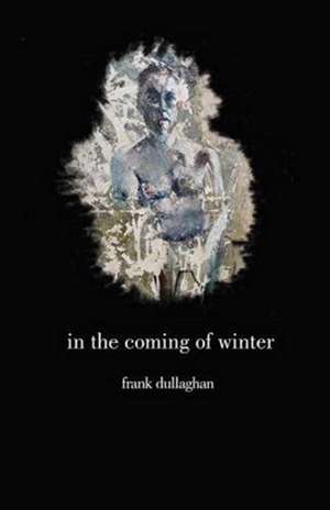 In the Coming of Winter de Frank Dullaghan