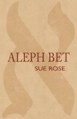 Aleph Bet de Sue Rose