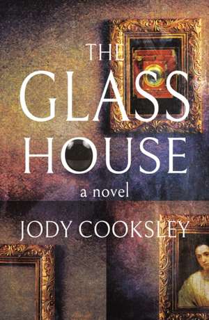 The Glass House de Jody Cooksley