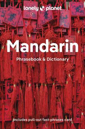 Lonely Planet Mandarin Phrasebook & Dictionary de Lonely Planet