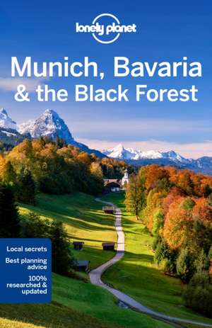 Munich, Bavaria & the Black Forest de Marc Di Duca