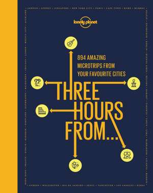 Lonely Planet Three Hours From de Lonely Planet