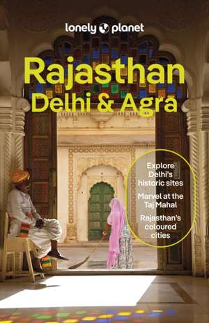 Rajasthan, Delhi & Agra de Lonely Planet