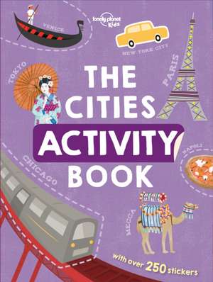 Lonely Planet Kids The Cities Activity Book de Lonely Planet Kids