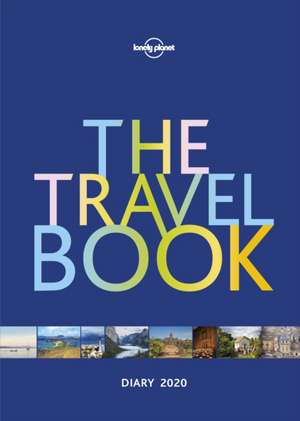 Lonely Planet: The Travel Book Diary 2020 de Lonely Planet