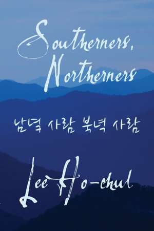 Southerners, Northerners de Ho-Chul Lee